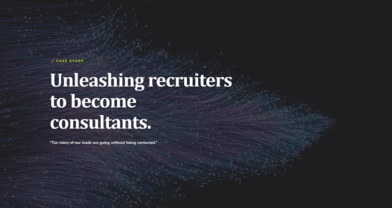 Case Study: Unleashing recruiters to become consultants
